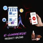 E-commerce Product Upload - 50 Products @ 140 dollars