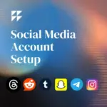 Social Media Account Setup @ 85 dollars